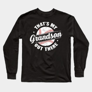 That's My Grandson Out There Long Sleeve T-Shirt